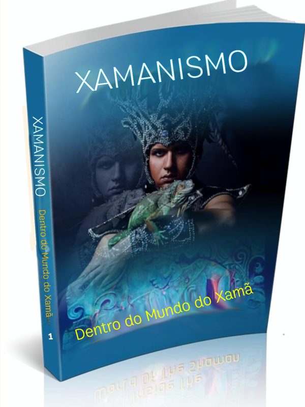 Xamanismo: Dentro do Mundo Xamã